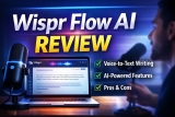 Wispr Flow AI review (2026): Features, Pricing, Pros & Cons